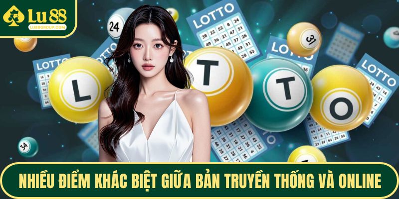 Nhiều điểm khác biệt giữa phiên bản truyền thống và online