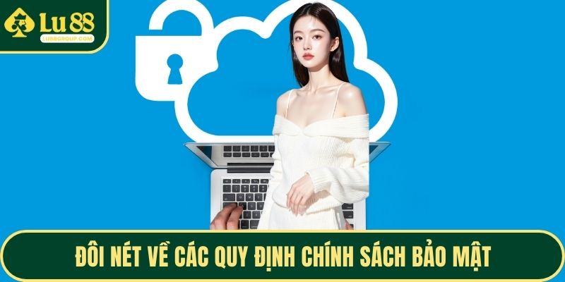 Đôi nét về các quy định chính sách bảo mật